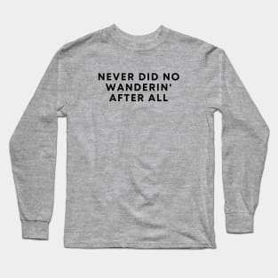 A Mighty Wind Quote Long Sleeve T-Shirt